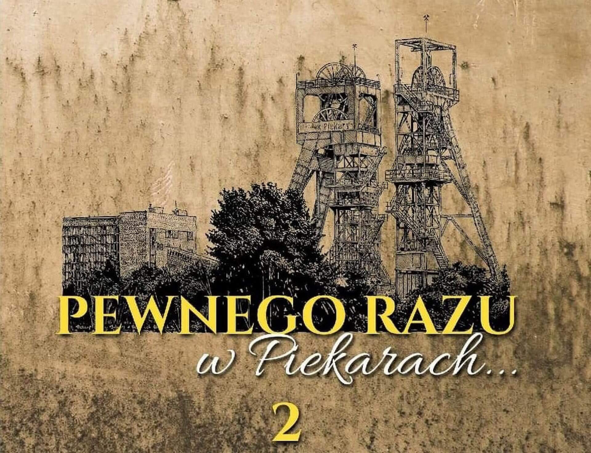 Pewnego razu w Piekarach 2 Pewnego razu w Piekarach 2